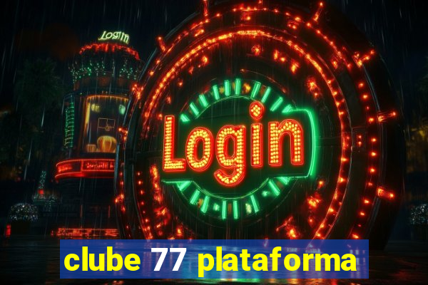 clube 77 plataforma